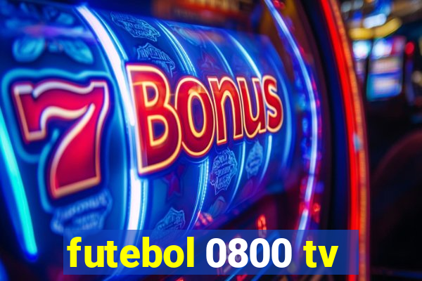 futebol 0800 tv